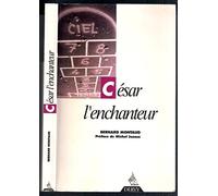 César l'enchanteur. Préface de Michel Jonasz