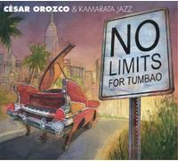 Cesar Orozco & Kamarata Jazz No Limits for Tumbao (CD) Album