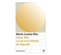 César Ritz - Marie-Louise Ritz - Florides Helvetes - broché - Roman