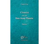 César(s) suivi de Don Juan PLanète Claude Prin (Auteur)