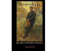 CÉSAR VALLEJO: BLANCA PIEDRA NEGRA