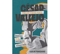César Vallejo, Trilce Y Dadá París