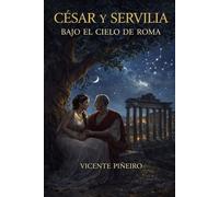 CÉSAR Y SERVILIA BAJO EL CIELO DE ROMA