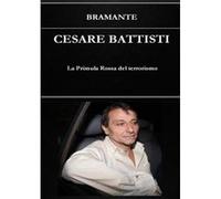 Cesare Battisti by Bramante Bramante (Auteur)