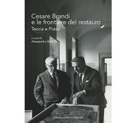 Cesare Brandi e le frontiere del restauro. Teoria e prassi. Atti del Convegno (Roma, 29-30 novembre-01 dicembre 2023)