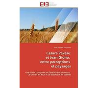 Cesare Pavese Et Jean Giono: Entre Perceptions Et Paysages