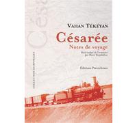 Césarée - Notes de voyage - Vahan Tékéyan - Parentheses Eds - broché - Roman