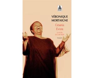 Cesaria Evora La Voix du Cap-Vert - Véronique Mortaigne - Actes sud - Poche - Biographie