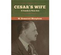 Cesars Wife by W Somerset Maugham W Somerset Maugham (Auteur)