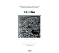 Cesena. Atlante storico delle città italiane. Emilia-Romagna