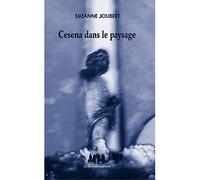 Cesena dans le paysage - Suzanne Joubert - Solitaires Intempestifs - relié - Théâtre