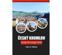 Český Krumlov Guide de voyage 2026: Explorez les joyaux cachés de la Bohême du Sud, l'aventure, l'histoire et la culture de la République tchèque