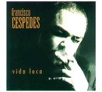 Cespedes, Francisco - Vida Loca by Cespedes, Francisco (1998) Audio CD