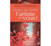 Cessez de cacher l'artiste en vous !