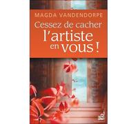 Cessez de cacher l'artiste en vous !