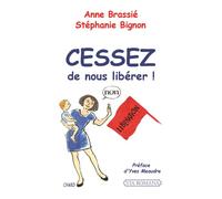 Cessez de nous libérer ! - Anne Brassié - Via Romana - broché - Essai