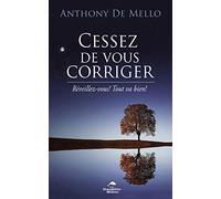 Cessez De Vous Corriger - Réveillez-Vous ! Tout Va Bien !