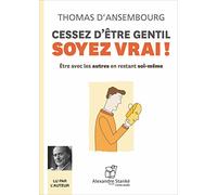 Cessez d'être gentil soyez vrai