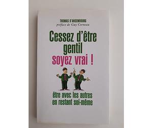 Cessez d'être gentil soyez vrai