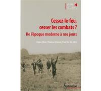 Cessez-Le-Feu, Cesser Les Combats ? - De L'époque Moderne À Nos Jours