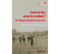 Cessez-le-feu, cesser les combats ? De l'époque moderne à nos jours - Claire Miot - Presses Universitaires Du Septen-Trion - broché - Essai