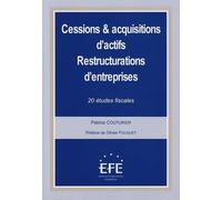 Cessions et acquisitions d'actifs - restructurations d'entreprises 20 études fiscales - COUTURIER P. - Efe - broché - Etude