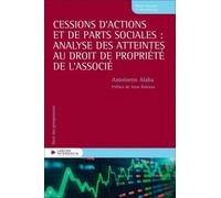 Cessions D'actions Et De Parts Sociales - Analyse Des Atteintes Au Droit De Propriété De L'associé