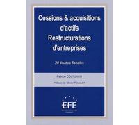 Cessions et acquisitions d'actifs - restructurations d'entreprises 20 études fiscales - COUTURIER P. - Efe - broché - Etude