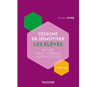 Cessons de démotiver les élèves - 3e éd. - 20 clés pour favoriser l'apprentissage: 20 clés pour favoriser l'apprentissage