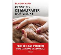 Cessons de maltraiter nos vieux !