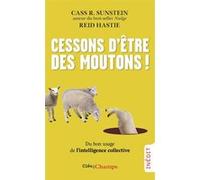 Cessons d'être des moutons ! Cass R. Sunstein (Auteur), Reid Hastie (Auteur), Pascale-Marie Deschamps (Traduction)