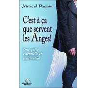 C'est À Ça Que Servent Les Anges ! - Une Quête Essentielle Et Continuelle