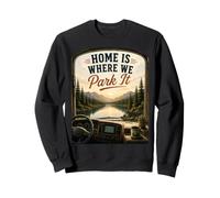 C'est à la Maison Que Nous Le garons : Camping-Car Sweatshirt