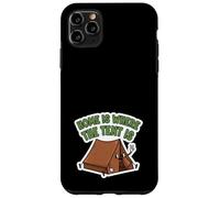 C'est à la Maison Que se Trouve la Tente - Funny Camping Coque pour iPhone 11 Pro Max