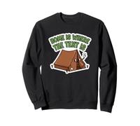 C'est à la Maison Que se Trouve la Tente - Funny Camping Sweatshirt