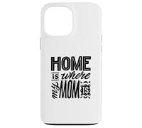 C'est à la maison que se trouve ma mère - Funny Mom Coque pour iPhone 13 Pro Max