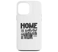 C'est à la maison que se trouve ma mère - Funny Mom Coque pour iPhone 13 Pro Max