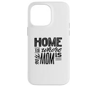 C'est à la maison que se trouve ma mère - Funny Mom Coque pour iPhone 14 Pro Max