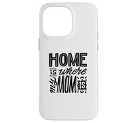 C'est à la maison que se trouve ma mère - Funny Mom Coque pour iPhone 14 Pro Max