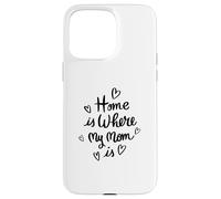 C'est à la maison que se trouve ma mère - Funny Mom Coque pour iPhone 15 Pro Max
