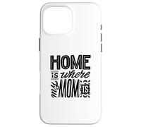 C'est à la maison que se trouve ma mère - Funny Mom Coque pour iPhone 16 Pro Max