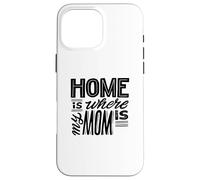 C'est à la maison que se trouve ma mère - Funny Mom Coque pour iPhone 16 Pro Max