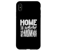 C'est à la maison que se trouve ma mère - Funny Mom Coque pour iPhone XS Max