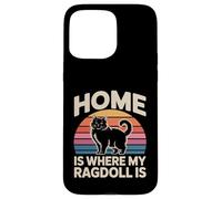C'est à la Maison Que se Trouve Mon Ragdoll Coque pour iPhone 15 Pro Max