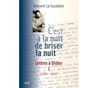 C'est à la nuit de briser la nuit - Lettres à Didier 1 (1964-1974)