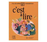 C'est à lire CE1 - Livre de l'élève - Ed.1991 Livre de l'élève Cycle des apprentissages fondamentaux - Norbert Babin - Hachette Education - broché - Scolaire / Universitaire