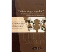 C'est À Moi Que Tu Parles ? - La Méta-Communication Au Coeur Du Processus De Médiation