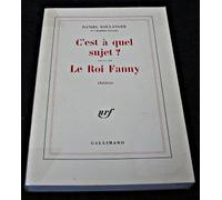 C'est À Quel Sujet ? Suivi De Le Roi Fanny