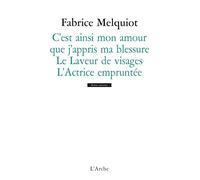 C'est Ainsi Mon Amour Que J'appris Ma Blessure - Le Laveur De Visages - L'actrice Empruntée