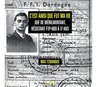 C'est ainsi que fut ma vie: Juif de ménilmontant, résistant FTP-MOI à 17 ans